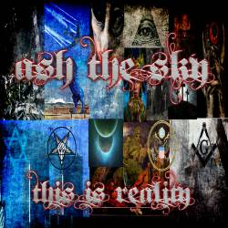 Ash The Sky : This Is Reality